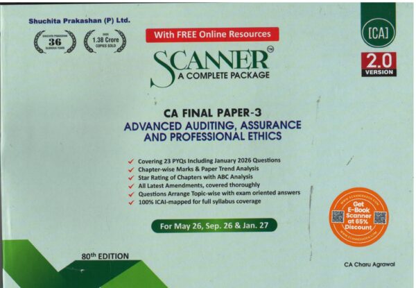 Shuchita Solved Scanner Advanced Auditing, Assurance & Professional Ethics New Syllabus for CA Final Group 1 Paper 3 New Syllabus 2023 by Gourab Ghose & Arpita Ghose Applicable For May./ Sept.2026/Jan.2027 Exams