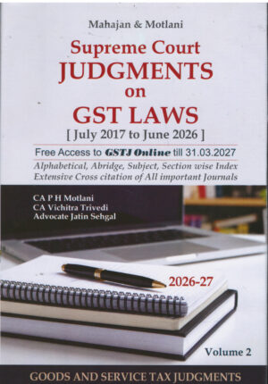 GSTJ Mahajan & Motlani Supreme Court Judgments on GST Laws In 2 Vols by P H Motlani and Jatin Sehgal Edition 2026