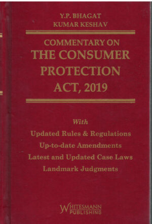 Whitesmann's Commentary on The Consumer Protection Act 2019 by Y.P BHAGAT KUMAR KESHAV Edition 2026
