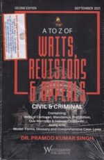 Whitemann's A to Z of Writs, Prvisions & Appeals Civil & Criminal by Pramod Kumar Singh Edition 2021