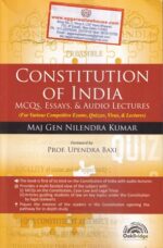 Oak Bridge Constitution of India MCQs, Essays, & Audio Lectures ( For Various Competitive Exams, Quizzes, Vivas, & Lectures by Maj Gen Nilendra Kumar & Upendra Baxi Edition 2021