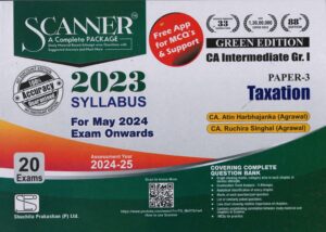 Shuchita Solved Scanner CA INTER (Syllabus 2023) Paper 3 Taxation by Atin Harbhajanka and Ruchira Singhal Applicable For May 2024 Exams