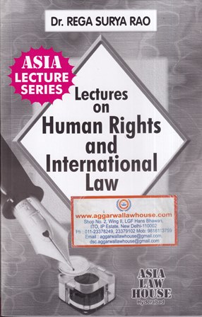 Asia Law House Lectures on Human Rights and international law by DR.REGA SURYA RAO Edition 2021