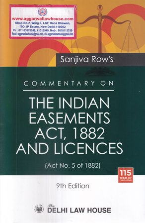 Delhi Law House Sanjiva Row's Commentary on The Indian Easements Act 1882 and Licences Edition 2022