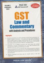 PLH GST Law and Commentary with Analysis and Procedures (Set of 4 Volumes) By Bimal Jain and A2Z Taxcorp LLP Edition February 2024