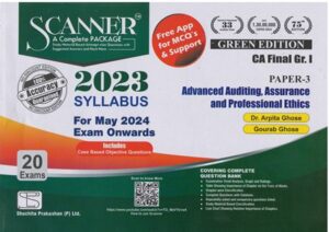 Shuchita Solved Scanner Advanced Auditing, Assurance & Professional Ethics New Syllabus for CA Final Group 1 Paper 3 New Syllabus 2023 by Gourab Ghose & Arpita Ghose Applicable For May 2024 Attempt