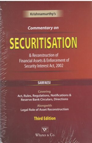 Whiytes & co Commentary on Securitisation & Reconstruction of Financial Assets & Enforcement of Security Interest Act 2002 by Krishnamurthys Edition 2024