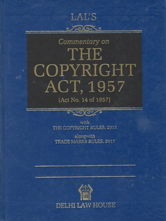Delhi Law House Lal's Commentary on The Copyright Act, 1957 ( Act No. 14 of 1957 ) Edition 2024