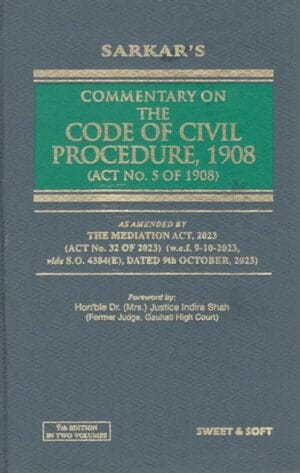 Sweet & Soft Sarkar Commentary on The Code Of Civil Procedure 1908 in 2 Volumes by DR. JUSTICE INDIRA SHAH Reprint Edition 2026