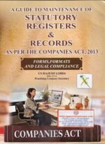 Xcess Infostore A Guide to Maintenance of  Statutory Registers & Records As Per The Companies Act, 2013 by Rajesh Lohia Edition 2021