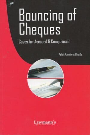 Lawmann Bouncing of Cheques Cases for Accused & Complainment by AHOK RAMNIWAS BHUTDA  Edition 2025