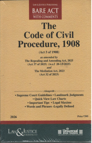 Law & Justice Bare Act with Comments The Code of Civil Procedure,1908 (Act 5 of 1908) Edition 2026