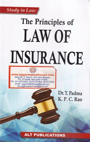 ALT Publications The Principles of Law of Insurance by DR T PADMA & K.P.C RAO Edition 2021