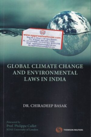Thomson Reuters Global Climate Change and Environmental Laws in India by Chiradeep Basak Edition 2021