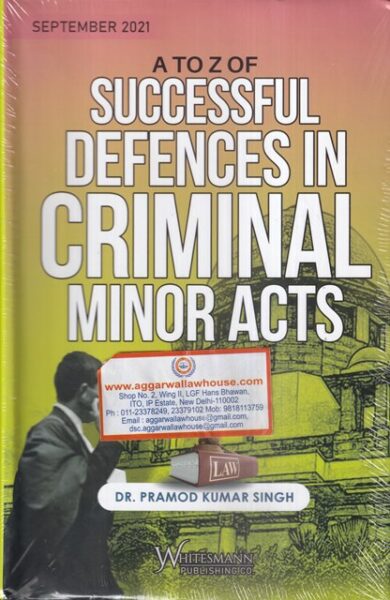 Whitemann's A to Z of Successful Defences in Criminal Minor Acts by Pramod Kumar Singh Edition 2023
