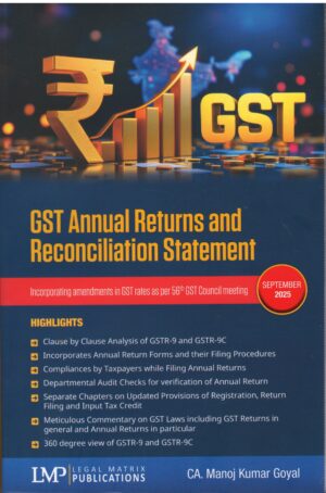 LMP Publication GST Annual Returns and Reconciliation Statement by Manoj Kumar Goyal Edition 2025
