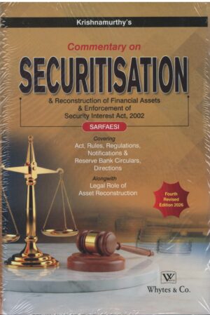 Whiytes & co Commentary on Securitisation & Reconstruction of Financial Assets & Enforcement of Security Interest Act 2002 by Krishnamurthys Reprint Edition 2026