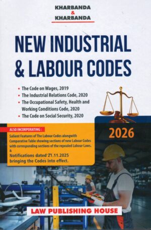 Law Publishing house New Industrial & Labour Codes by VK Kharbanda & Vipul Kharbanda Edition 2026