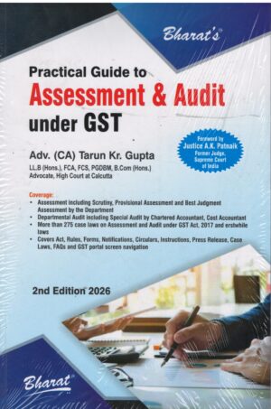 Bharat's Practical Guide to Assessment & Audit under GST by Tarun Kr Gupta 2nd Edition 2026
