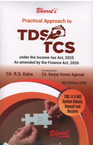 BHARAT'S PRACTICAL APPROACH TO TDS TCS AS AMENDED UP TO FINANCE 2025 ACT BY CA. R.S. KALRA 4rd EDITION 2026