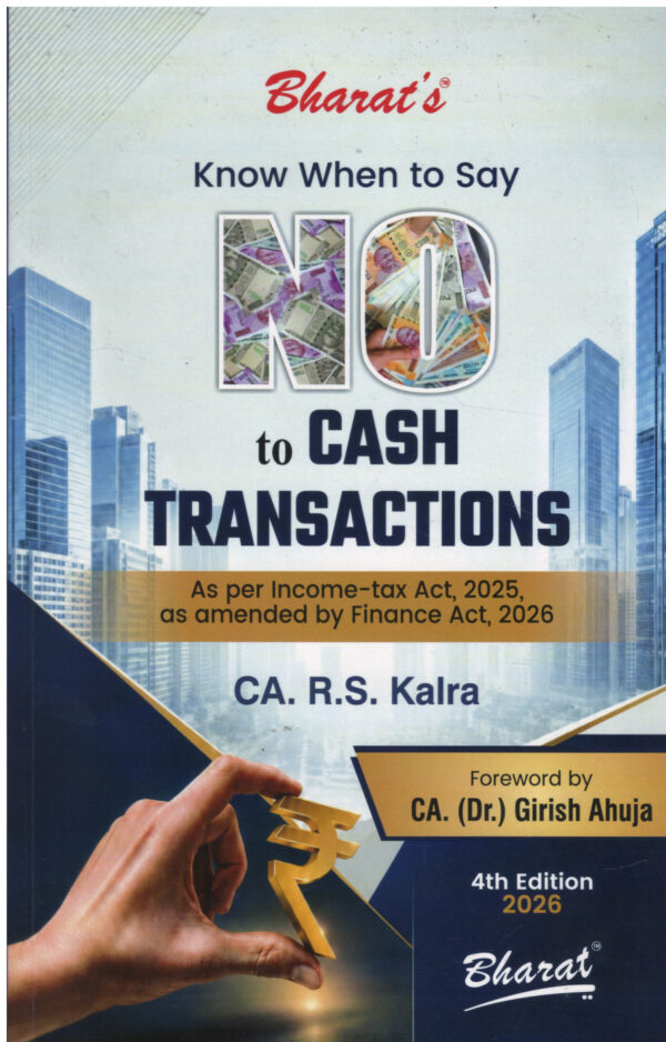 Bharat Know When to Say No to Cash Transactions by R S Kalra and Girish Ahuja 4th Edition 2026