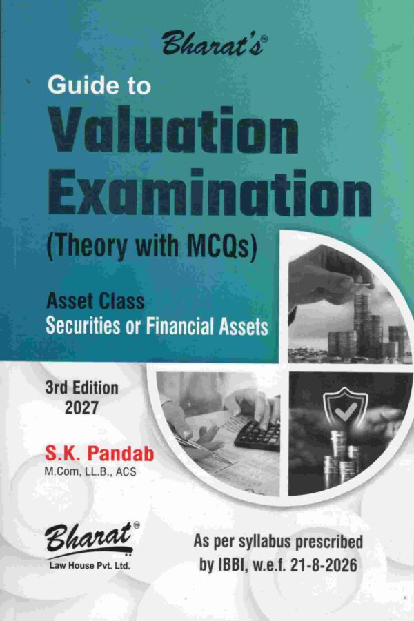 Bharat's Guide to Valuation Examination (Theory with MCQs) Asset Class Securities or Financial Assets By S.K. Pandab 3rd Edition 2027