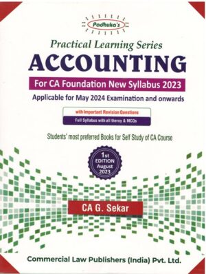 Commercial’s Practical Learning Series Accounting for CA Foundation New Syllabus 2023 by G. Sekar for May 2024 Exam