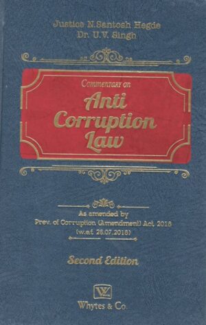 Whytes & Co. Commentary on Anti Corruption Law by N SANTOSH HEGDE & DR. UV SINGH EDITION 2024