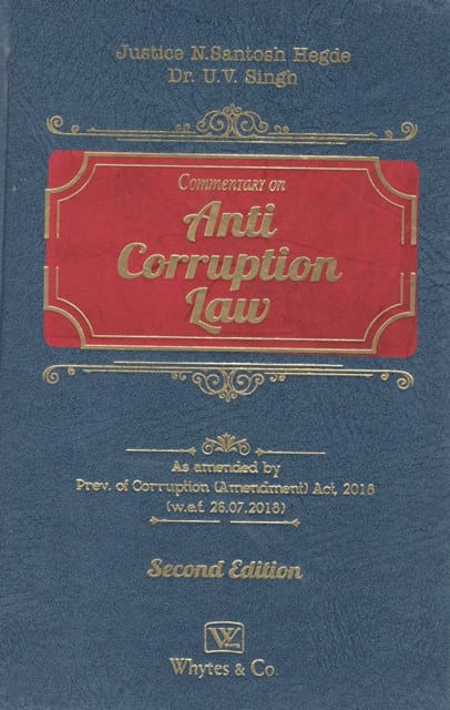 Whytes & Co. Commentary on Anti Corruption Law by N SANTOSH HEGDE & DR. UV SINGH EDITION 2024
