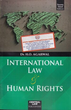 CLP, International Law & Human Rights by DR HO AGARWAL Edition 2022