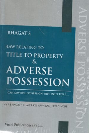 Vinod Publications Law on Title to Property & Adverse Possession by YP BHAGAT & MAHAMMAD SHARIF 2nd Edition 2024
