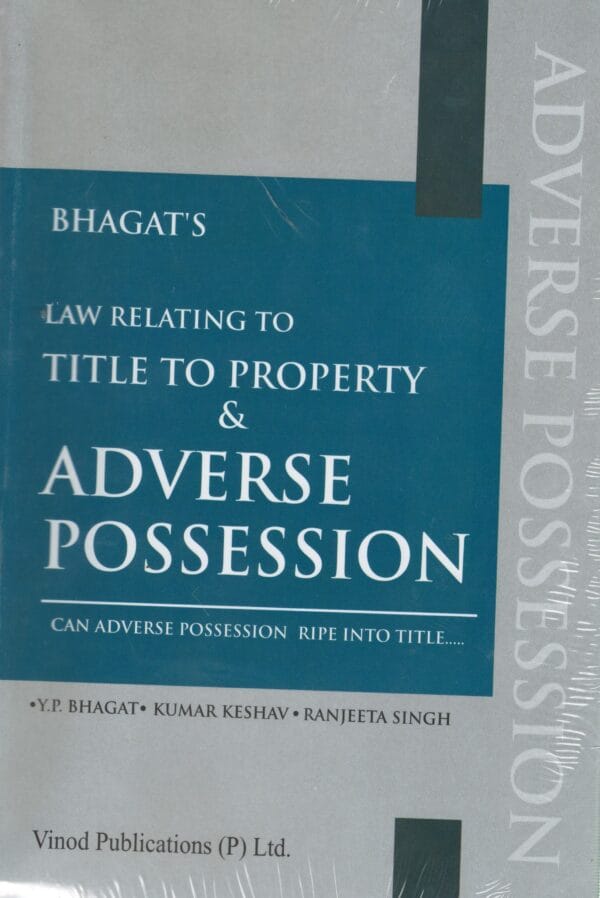 Vinod Publications Law on Title to Property & Adverse Possession by YP BHAGAT & MAHAMMAD SHARIF 2nd Edition 2024