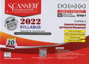 Shuchita Solved Scanner Corporate Accounting and Financial Management for CS Exec. Module I (Syllabus 2022) Paper 4 by ARUN KUMAR Applicable for June 2024 Exams