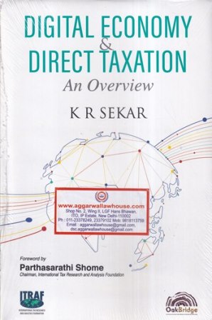 Oakbridge?s Digital Economy & Direct Taxation An Overview by K R Sekar ? 1st Edition 2021