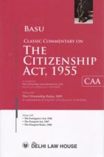 Delhi Law House Basu Classic Commentary on The Citizenship Act 1955 Edition 2024