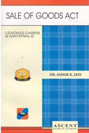 Ascent Publication Sale of Goods Act by ASHOK K JAIN Reprint 2025