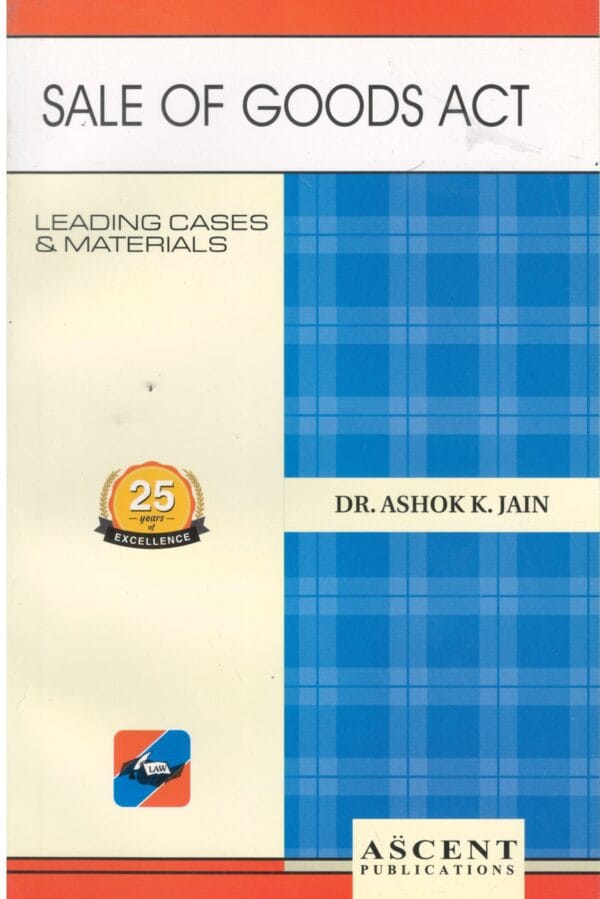 Ascent Publication Sale of Goods Act by ASHOK K JAIN Reprint 2025