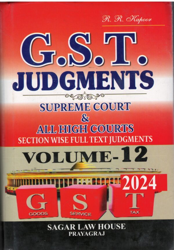 Sagar Law House GST Judgments Supreme Court & All High Court by R R Kapoor Edition 2020-24