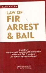 Whitesmann Law of FIR Arrest & Bail by Kush Kalra Edition 2023