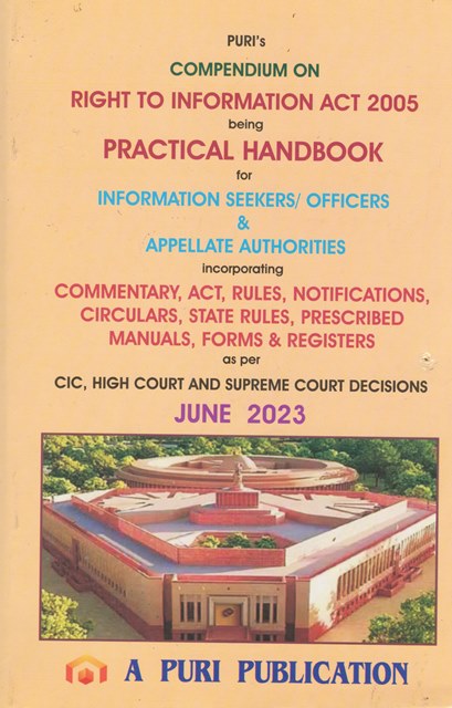 Puri's Compendium on Right to Information Act 2005 being Practical Handbook for Information Seekers / Officers & Appellate Authorities Edition June 2023
