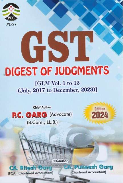 PCG International's GST Digest of Judgements by PC Garg, RItesh Garg and Puneesh Garg Edition 2024