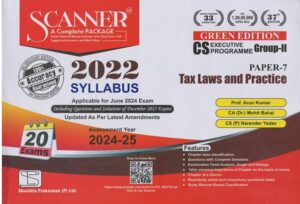 Shuchita Solved Scanner for CS Exec Module II (2022 Syllabus) Paper 7 Tax Laws and Practice by ARUN KUMAR, Mohit Bahal and Narender yadav Applicable for June 2024 Exams