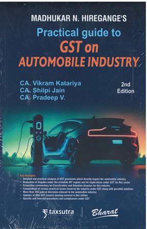 Bharat's Madhukar K Hiregange's Practical Guide to GST on Automobile Industry by Vikram Katariya & Shilpi Jain Edition 2023