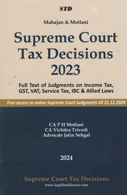 STD Supreme Court Tax Decisions 2023 by P H Motlani Edition 2024
