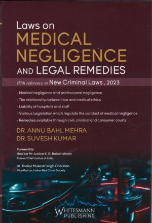 Whitesmann Laws on Medical Negligence and Legal Remedies by Annu Bahl Mehra & Suvesh kumar  Edition 2025