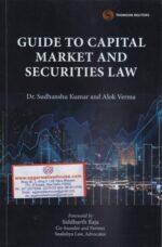 Thomson?s Guide to Capital Market and Securities Law by Dr. Sudhanshu Kumar ? 1st Edition 2021