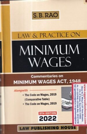 LPH S.B. RAO Law and Practice on Minimum Wages Commentaries on Minimum Wages Act 1948 Edition 2022