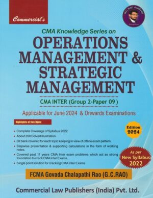 Commercial CMA Knowledge Series on Operations Management & Strategic Management CMA Inter ( Gr - 02-Paper 09, New Syllabus 2022 ) by Govada Chalapathi Applicable for June 2024 & Onwards Examinations.