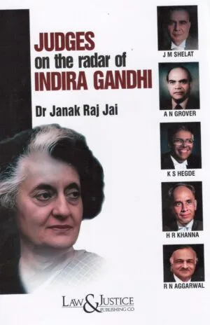 Law&Justice Judges on The Radar of Indira Gandhi by Janak Raj Rai Edition 2024