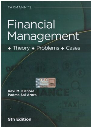Taxmann Financial Management Theory Problems Cases by Ravi M Kishore and Padma Sai Arora Edition 2023
